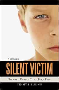 Amazon.fr - Silent Victim: Growing Up in a Child Porn Ring ...