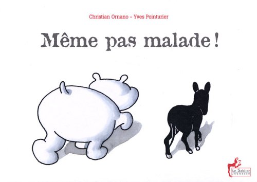 couverture de : M&ecirc;me pas malade !
