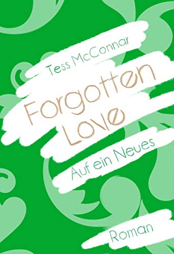 Forgotten Love: Auf ein Neues (Serenity) von [McConnar, Tess]