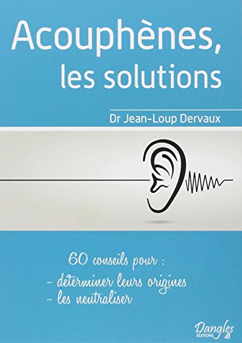 couverture de : Acouph&egrave;nes, les solutions