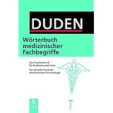 Duden - Wörterbuch medizinischer Fachbegriffe: Das Standardwerk für Fachleute und Laien Der aktuelle Stand der medizinischen 