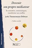 Image de Devenir son propre médiateur : Se connaître, communiquer, transformer ses conflits