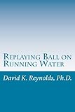 Replaying Ball on Running Water: Constructive Living Updated by
