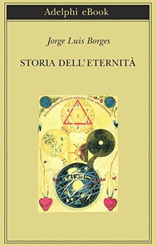 Storia dell'eternità (Biblioteca Adelphi Vol. 347)