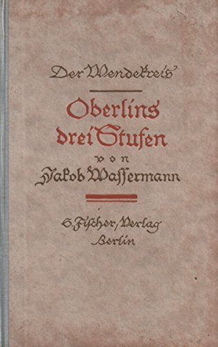 Der Wendekreis. 2. Folge. Oberlins drei Stufen und Sturreganz. Erste bis fünfzehnte Auflage.