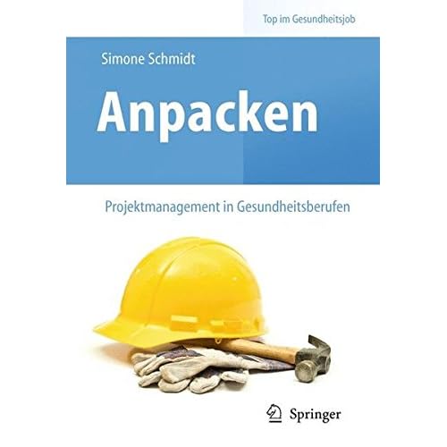 [PDF] Anpacken †“ Projektmanagement in Gesundheitsberufen (Top im Gesundheitsjob) KOSTENLOS DOWNLOAD