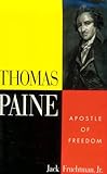 Thomas Paine: Apostle of Freedom by