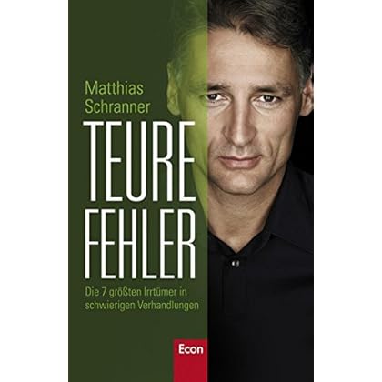 Teure Fehler: Die 7 größten Irrtümer in schwierigen Verhandlungen Teure Fehler: Die 7 größten Irrtümer in schwierigen Verhandlungen