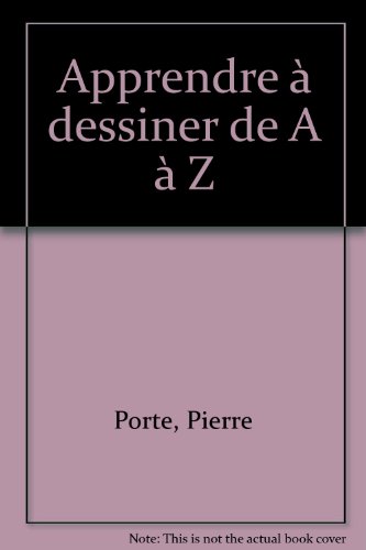 couverture de : Apprendre &agrave; dessiner de A &agrave; Z