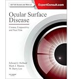  [(Ocular Surface Disease: Cornea, Conjunctiva and Tear Film)] [Author: Edward J. Holland] published on (May, 2013)