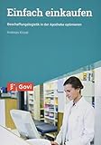 Einfach einkaufen: Beschaffungslogistik in der Apotheke optimieren (Govi) by
