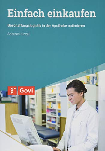 Einfach einkaufen: Beschaffungslogistik in der Apotheke optimieren (Govi)