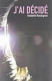J'ai decidé