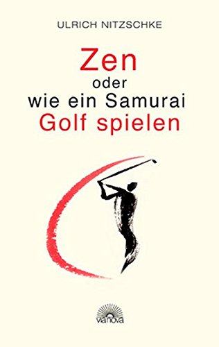 Download Zen oder wie ein Samurai Golf spielen - Download Zen oder wie ein Samurai Golf spielen -