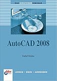 AutoCAD 2008 (DAS EINSTEIGERSEMINAR) by