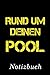 Produktbild Rund um deinen Pool Notizbuch: | Notizbuch mit 110 linierten Seiten | Format 6x9 DIN A5 | Soft cover matt |