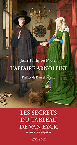 L'affaire Arnolfini : Enquête sur un tableau de Van Eyck L'affaire Arnolfini : Enquête sur un tableau de Van Eyck