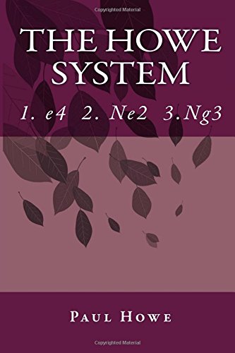 Download The Howe System: A Unique Chess Opening