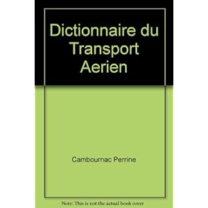 Dictionnaire du transport aérien Livre en Ligne Dictionnaire du transport aérien Livre en Ligne - Telecharger Ebook