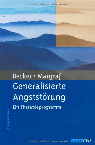Download Generalisierte Angststörung: Ein Therapieprogramm (Materialien für die klinische Praxis) Download Generalisierte Angststörung: Ein Therapieprogramm (Materialien für die klinische Praxis)