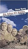 Die Achse des Blöden: Eine politische Evolutionstheorie der USA by 