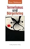 Terrorismus und BÃ¼rgerkrieg by Peter Waldmann (2003-09-05) by 