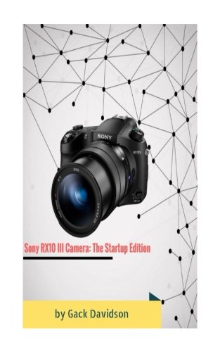 Preisvergleich Produktbild Sony Rx10 3 Camera: The Startup Edition