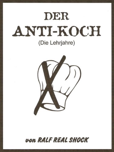 Download Der Anti-Koch: Die Lehrjahre Download Der Anti-Koch: Die Lehrjahre