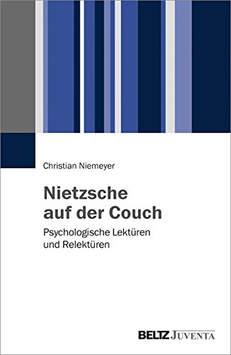 Preisvergleich Produktbild Nietzsche auf der Couch: Psychologische Lektüren und Relektüren