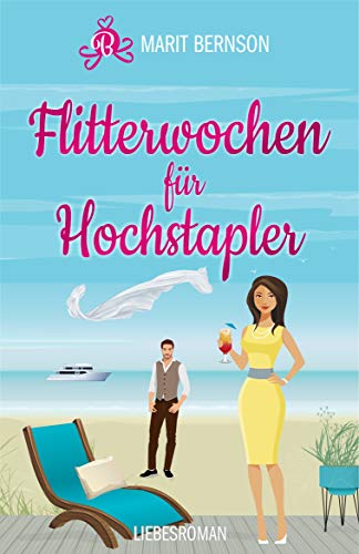 Flitterwochen fÃ¼r Hochstapler: Liebesroman von [Bernson, Marit]