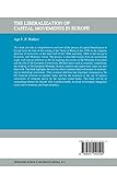 Image de The Liberalization of Capital Movements in Europe: The Monetary Committee and Financial Integration 1958–1994
