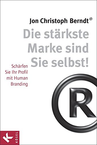 Download Die stärkste Marke sind Sie selbst!: Schärfen Sie Ihr Profil mit Human Branding Download Die stärkste Marke sind Sie selbst!: Schärfen Sie Ihr Profil mit Human Branding