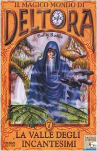 La valle degli incantesimi. Il magico mondo di Deltora: 7 libro