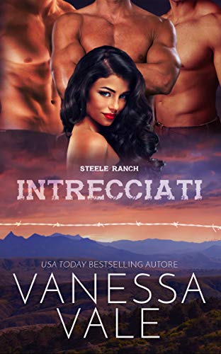 Vanessa Vale - Steele Ranch vol. 3 Intrecciati (2018)