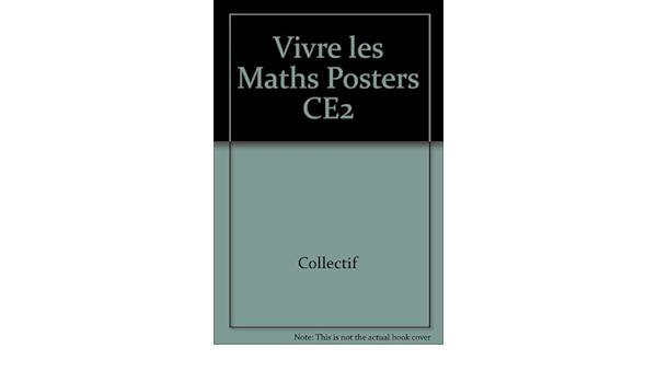 Amazon Fr Vivre Les Maths Posters Ce2 Corrieu Louis Fayette Sonia Jardy Jacky Jardy Jacqueline Rouy Loic Livres
