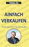 Ainfach verkaufen: Inspirationen für Verkäufer by 