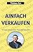 Ainfach verkaufen: Inspirationen für Verkäufer by 
