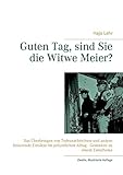 Guten Tag, sind Sie die Witwe Meier?: Das Überbringen von Todesnachrichten und andere belastende Einsätze im polizeilichen Alltag - Gedanken zu einem Tabuthema by
