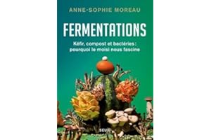 Fermentations: Kéfir, compost et bactéries : pourquoi le moisi nous fascine