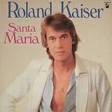Roland Kaiser - Santa Maria - Hansa - 202 981-315 - Roland Kaiser