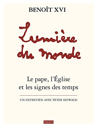 Télécharger Lumière du monde : Le pape, l'Église et les signes des temps (Essais religieux divers) livre En ligne