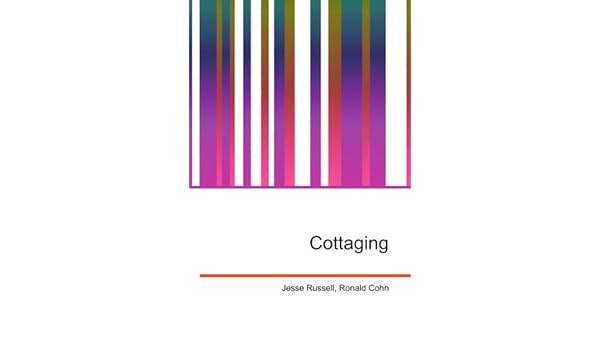 Cottaging Amazon Co Uk Ronald Cohn Jesse Russell Books