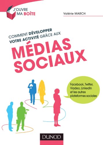 Télécharger Comment développer votre activité grâce aux médias sociaux - Facebook, Twitter, Viadeo, LinkedIn PDF