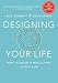 Designing Your Life: How to Build a Well-Lived, Joyful Life by