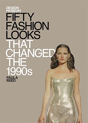 Download Fifty Fashion Looks That Changed the 1990s: Design Museum Fifty Download Fifty Fashion Looks That Changed the 1990s: Design Museum Fifty