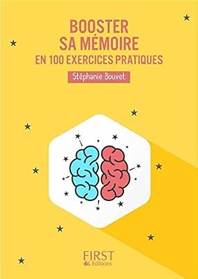 Booster sa mémoire : 100 exercices pratiques