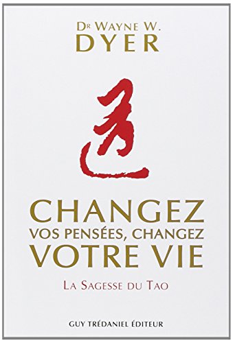 Download Changez vos pensées, changez votre vie : La sagesse du Tao