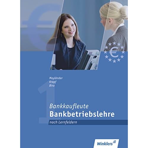 [PDF] Bankkaufleute 1: Bankbetriebslehre - Lernfelder 2 - 4 - 5 - 7 - 10 - 11: Schülerband KOSTENLOS DOWNLOAD