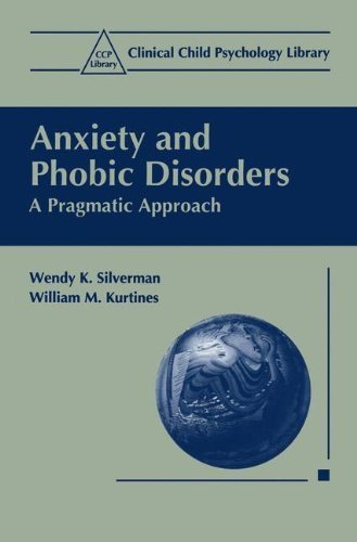 Anxiety and Phobic Disorders: A Pragmatic Approach (Clinical Child Psychology Library) by Wendy K. Silverman (1996-03-31)