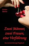 Zwei Männer, zwei Frauen, eine Verführung (Aus meinem Swinger-Tagebuch) by 
